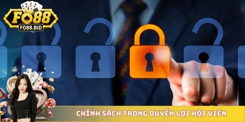 Chính Sách Bảo Mật 2 Chính sách trong quyền lợi hội viên