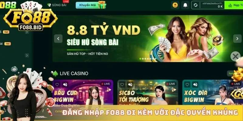 Đăng nhập FO88 đi kèm với đặc quyền khủng 