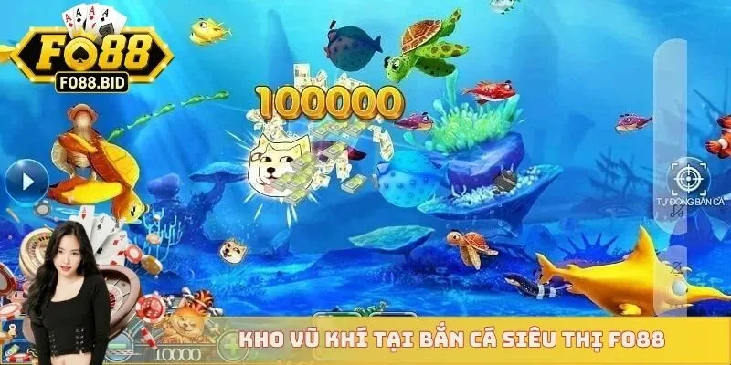 Kho vũ khí tại bắn cá siêu thị FO88