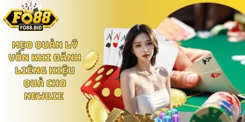 Mẹo Quản Lý Vốn Khi Đánh Liêng Hiệu Quả Cho Newbie