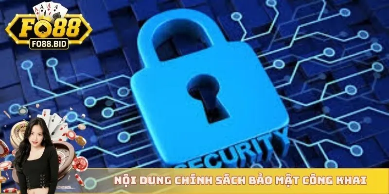 Chính Sách Bảo Mật 1 Nội dung chính sách bảo mật công khai cập tại tại FO88