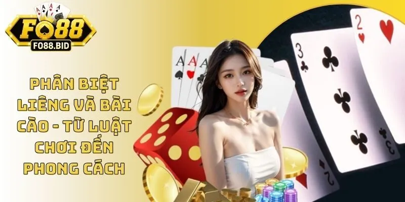 Phân Biệt Liêng Và Bài Cào - Từ Luật Đến Phong Cách Chơi