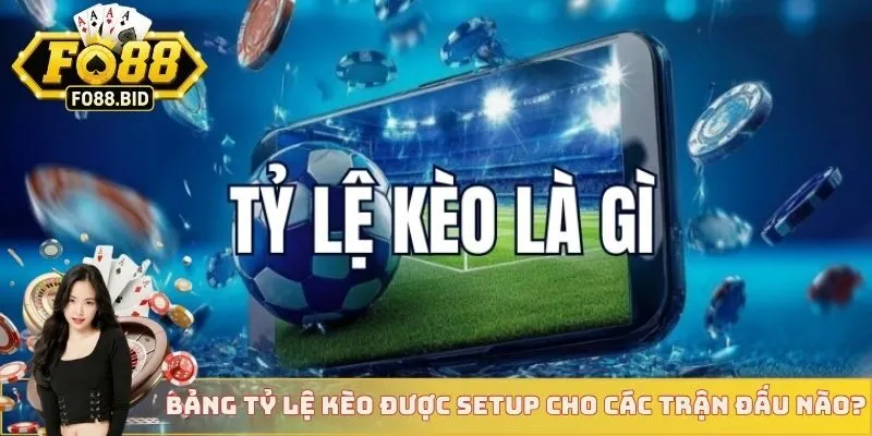 Kèo Nhà Cái Hôm Nay FO88 - Dữ Liệu Chuẩn Giúp Cá Cược Bất Bại 3 Tại bảng kèo có đa dạng các giải đấu cho bạn tham gia đặt cược