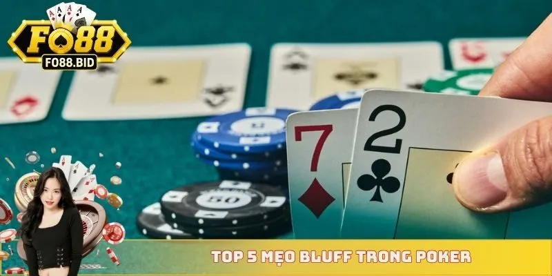 Top 5 mẹo bluff trong poker